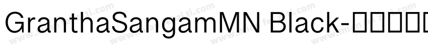 GranthaSangamMN Black字体转换